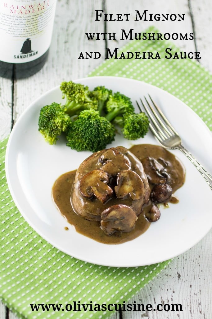 Filet Mignon with Mushrooms and Madeira Sauce | www.oliviascuisine.com