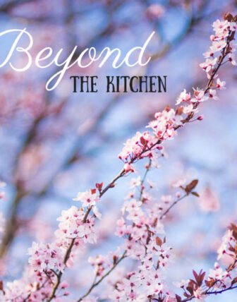 Beyond the Kitchen (April Edition)