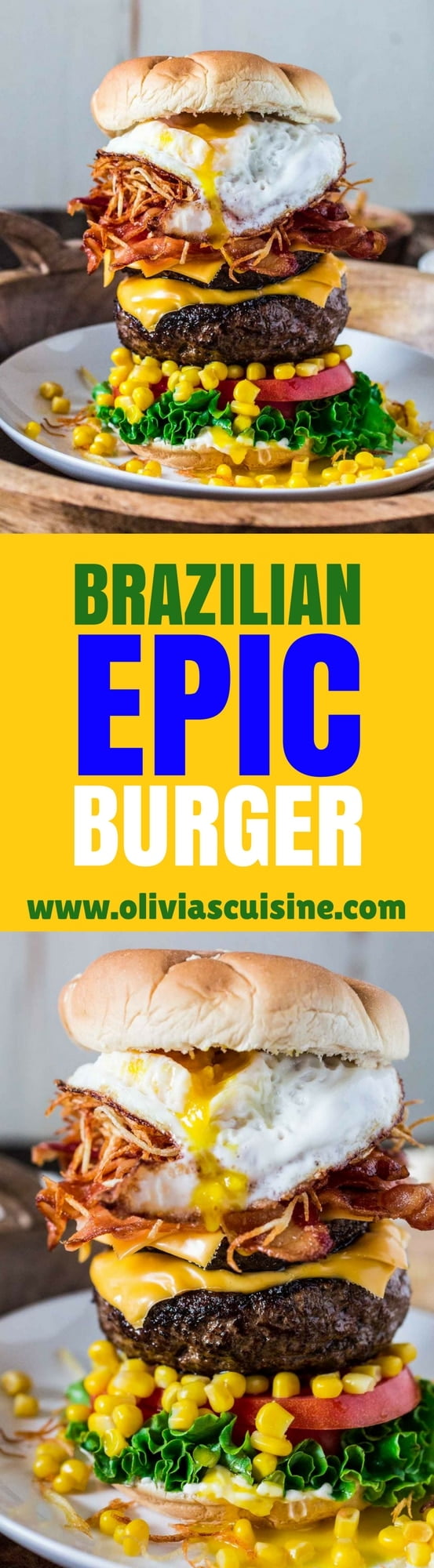 Brazilian Epic Burger with Egg | www.oliviascuisine.com | This monstrous burger is not for the faint of heart. Piled high with two burger patties and an assortment of bold toppings, no burger is more EPIC than this!