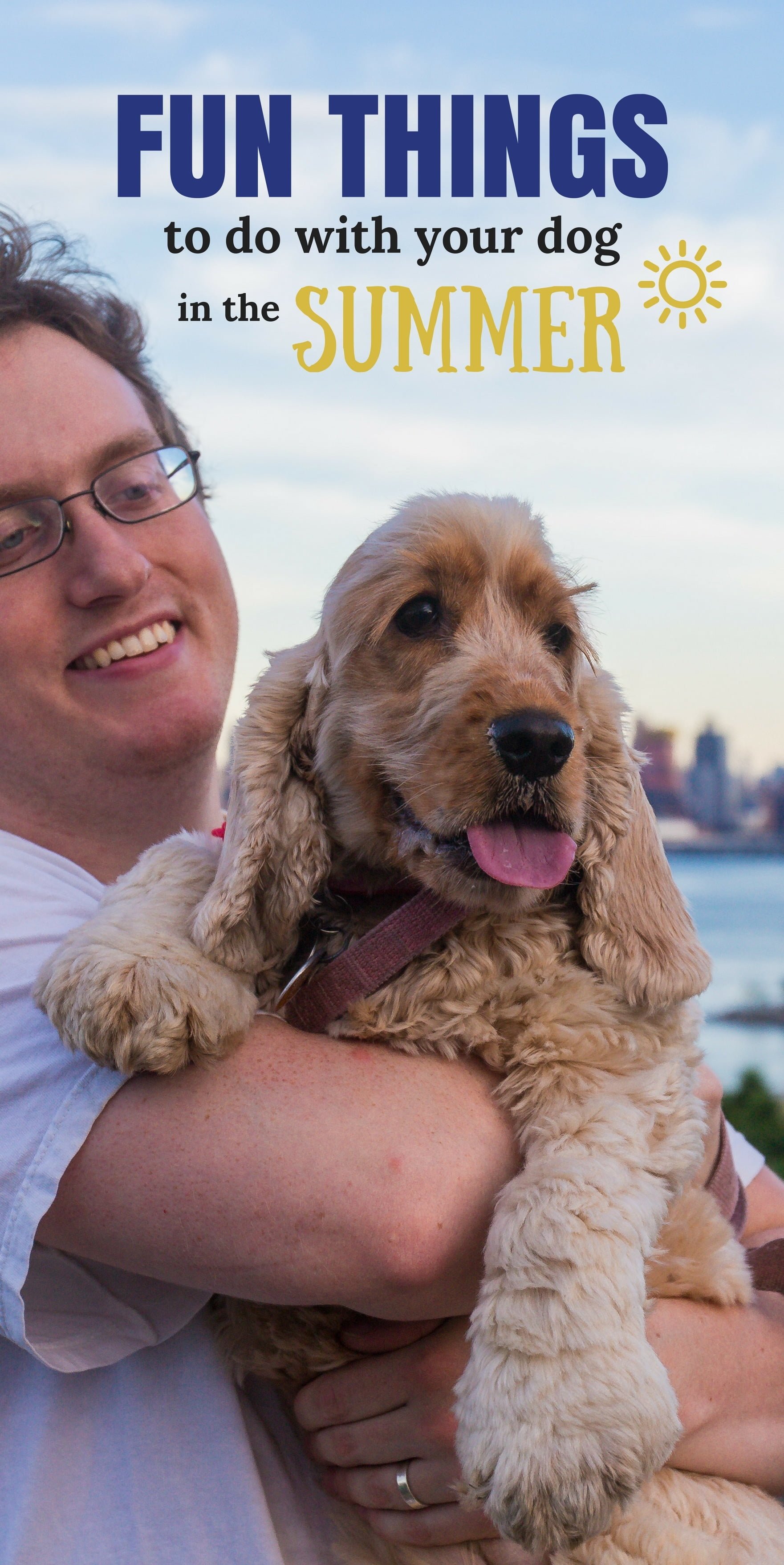 Fun Things to Do With Your Dog in the Summer - 36