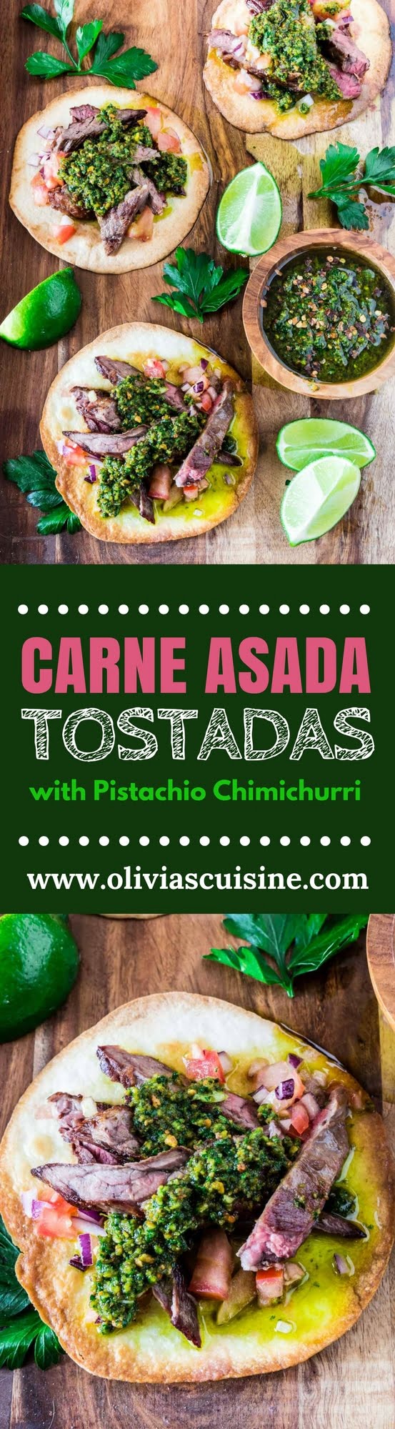 Carne Asada Tostadas with Pistachio Chimichurri | www.oliviascuisine.com | Get in the mood for Cinco de Mayo with these Carne Asada Tostadas served with a delicious pistachio chimichurri sauce. Crunchy, juicy, nutty and beyond irresistible! Trust me, you'll be hooked. (Recipe by @oliviascuisine.)
